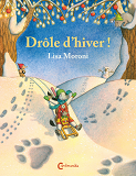 Drole D'Hiver ! - Les Aventures De Camilia Et Cocci