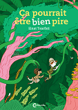 Ca Pourrait Etre Bien Pire