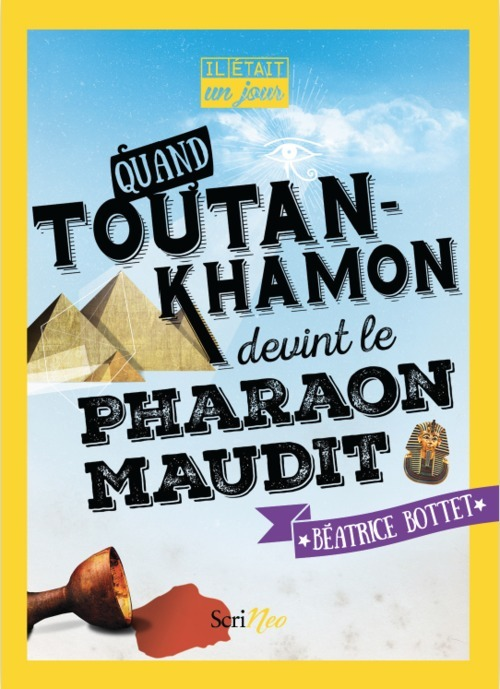 Il Etait Un Jour... Quand Toutankhamon Devint Le Pharaon Maudit