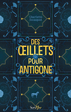 Des Oeillets Pour Antigone