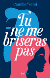 Tu Ne Me Briseras Pas