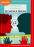 De Sacha A Macha - Livre Audio 1 Cd Mp3 - Suivi D'Un Entretien Avec Les Auteurs