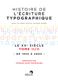 Histoire De L'Ecriture Typographique : Le Xxeme Siecle Tome 2 : De 1950 A 2000