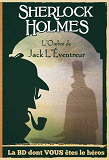 Sherlock Holmes - L Ombre De Jack L Eventreur - Sur Les Traces De Jack L'Eventreur