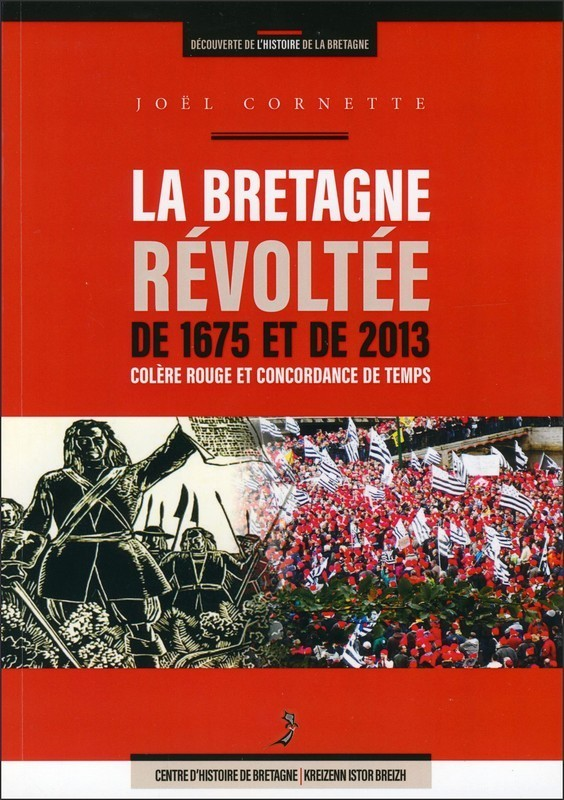 La Bretagne Revoltee De 1675 Et De 2013 Colere Rouge Et Concordance De Temps