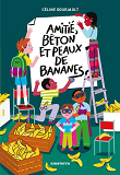 Amities, Beton Et Peaux De Bananes