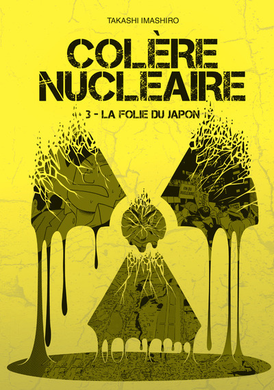 Colere Nucleaire - Tome 3 La Folie Du Japon - Vol03