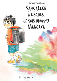 Sans Aller A L'Ecole, Je Suis Devenu Mangaka