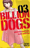 Billion Dogs - Tome 3 - Vol03