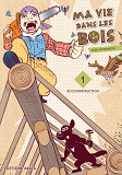 Ma Vie Dans Les Bois - Tome 1 - Vol01