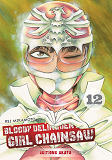 Bloody Delinquant Girl - Bloody Delinquent Girl Chainsaw - Tome 12 - Vol12