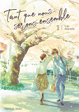 Tant Que Nous Serons Ensemble - Tome 1 - Vol01