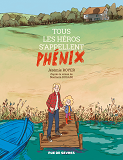 Tous Les Heros S'Appellent Phenix