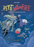 Petit Vampire Acte 3 - On Ne Joue Pas Avec La Vie