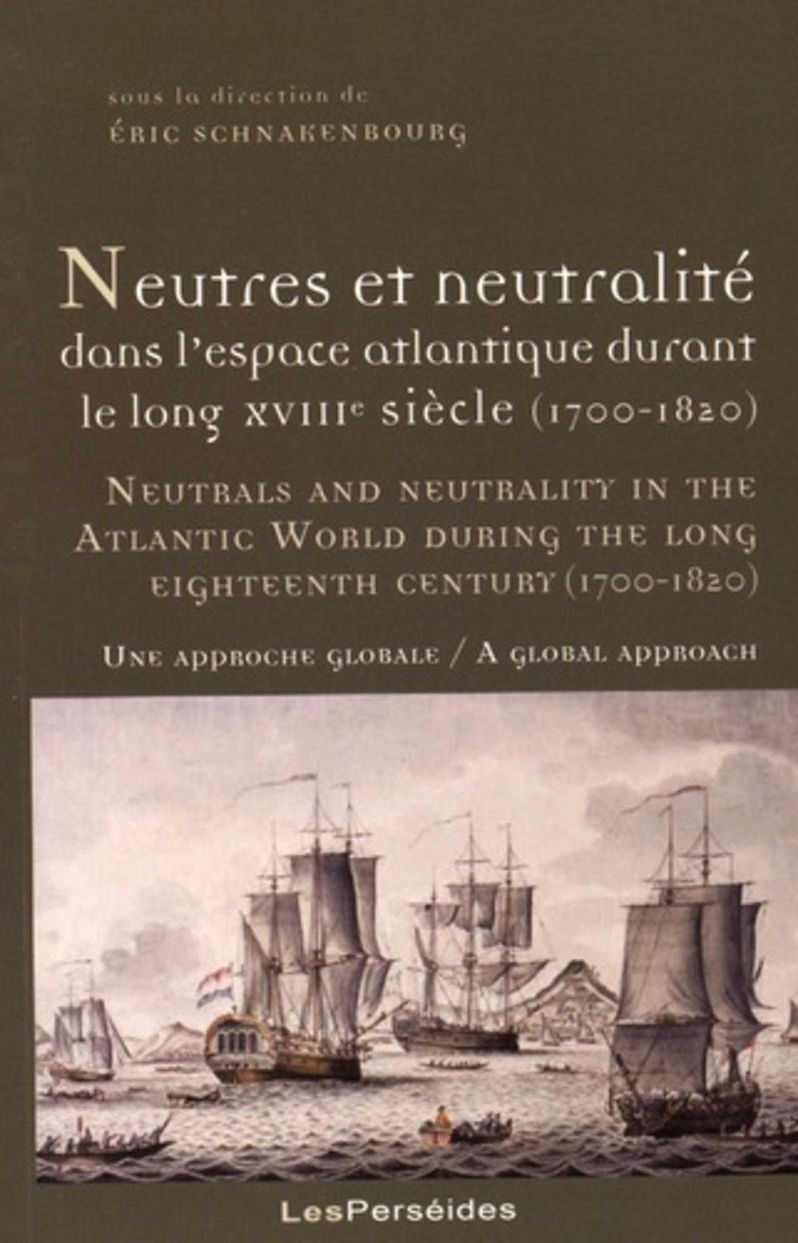 Neutres Et Neutralite Dans L'Espace Atlantique Durant Le Long Xviiie Siecle (170