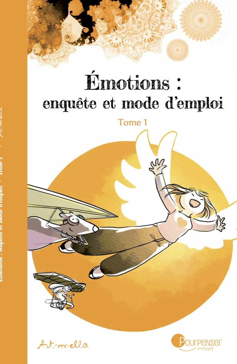 Emotions : Enquete Et Mode D'Emploi - Tome 1 Ne