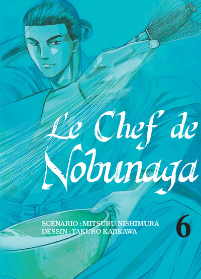 Le Chef De Nobunaga T06 - Volume 06