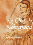 Le Chef De Nobunaga T07 - Volume 07