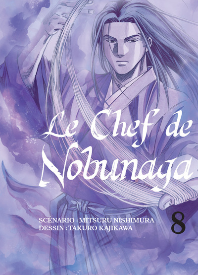 Le Chef De Nobunaga T08 - Volume 08