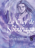 Le Chef De Nobunaga T08 - Volume 08