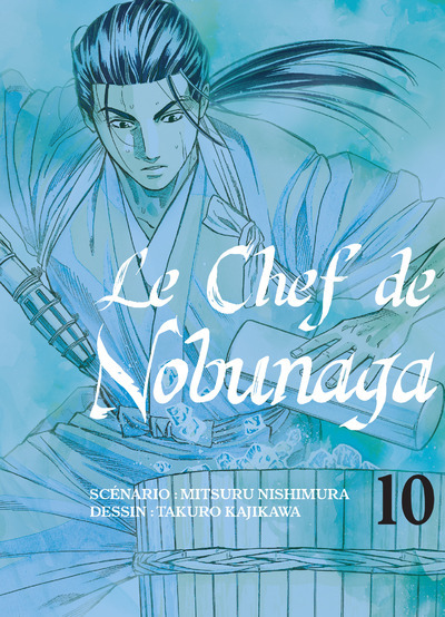 Le Chef De Nobunaga T10 - Volume 10