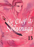 Le Chef De Nobunaga T13 - Volume 13