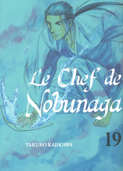 Le Chef De Nobunaga T19 - Volume 19