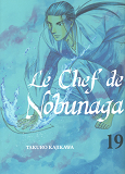 Le Chef De Nobunaga T19 - Volume 19