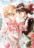 Goodbye My Rose Garden T03 - Vol03