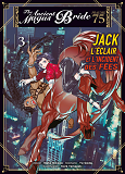 Jack L'Eclair Et L'Incident Des Fees T03 - Psaume 75 The Ancient Magus Bride - Vol03