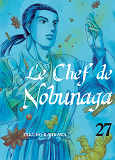 Le Chef De Nobunaga T27 - Vol27