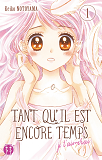 Tant Qu'Il Est Encore Temps (Je T'Aimerai) T01