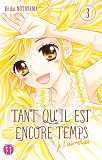 Tant Qu'Il Est Encore Temps (Je T'Aimerai) T03