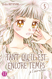 Tant Qu'Il Est Encore Temps (Je T'Aimerai) T05