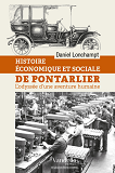 Histoire Economique Et Sociale De Pontarlier - L'Odyssee D'Une Aventure Humaine