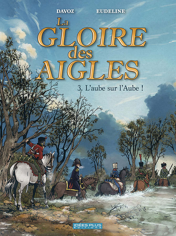 Gloire Des Aigles (La) T03 - La Aube Sur La Aube !