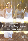 Les Freres Seganniers - Tome 2 : Delices Mortels