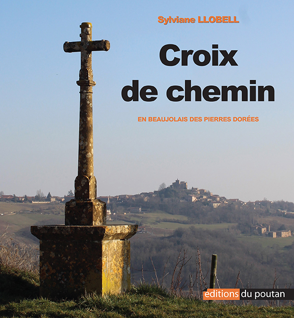 Croix De Chemin En Beaujolais Des Pierres Dorees