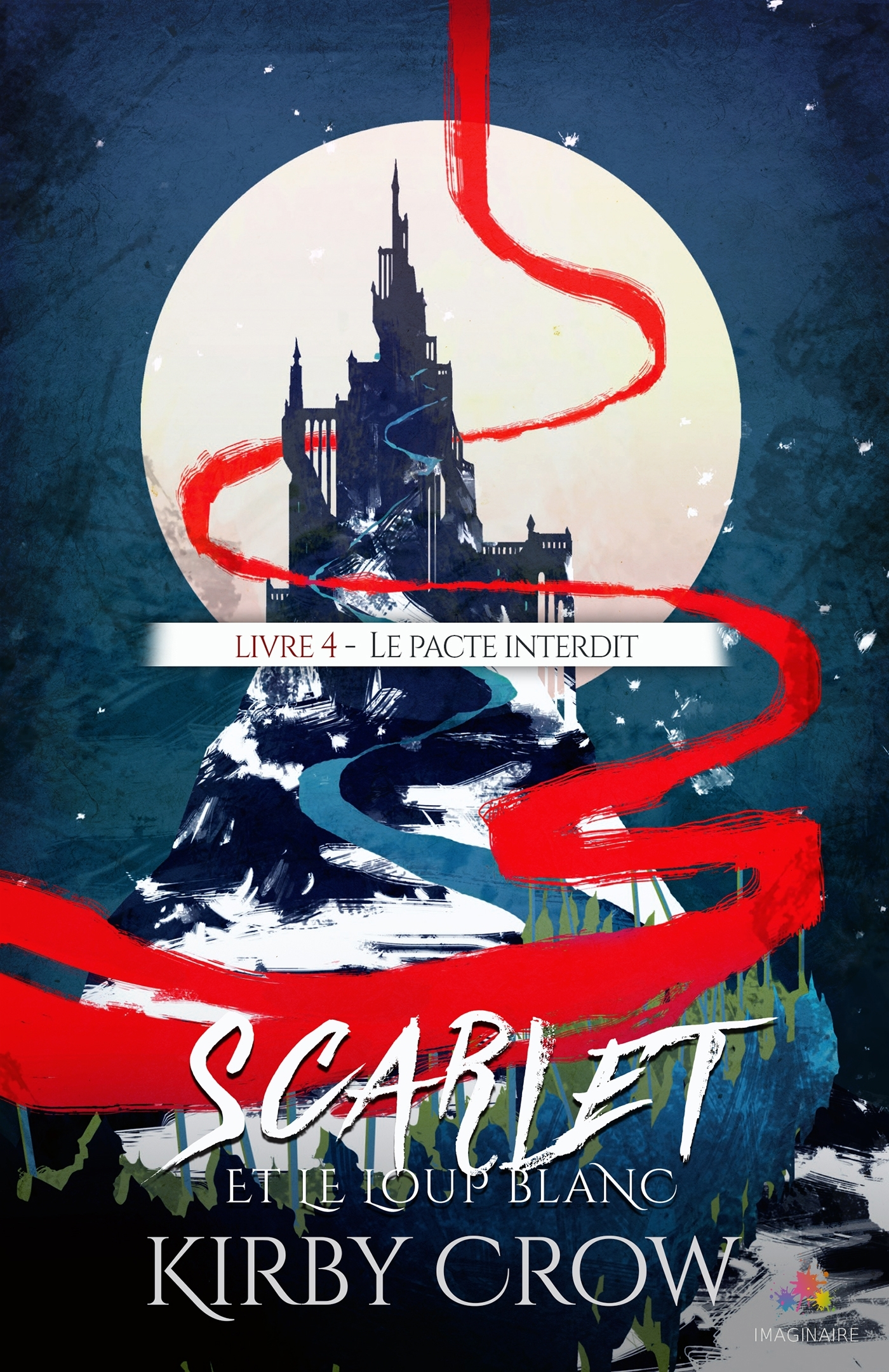 Scarlet Et Le Loup Blanc - T04 - Le Pacte Interdit - Scarlet Et Le Loup Blanc, T4