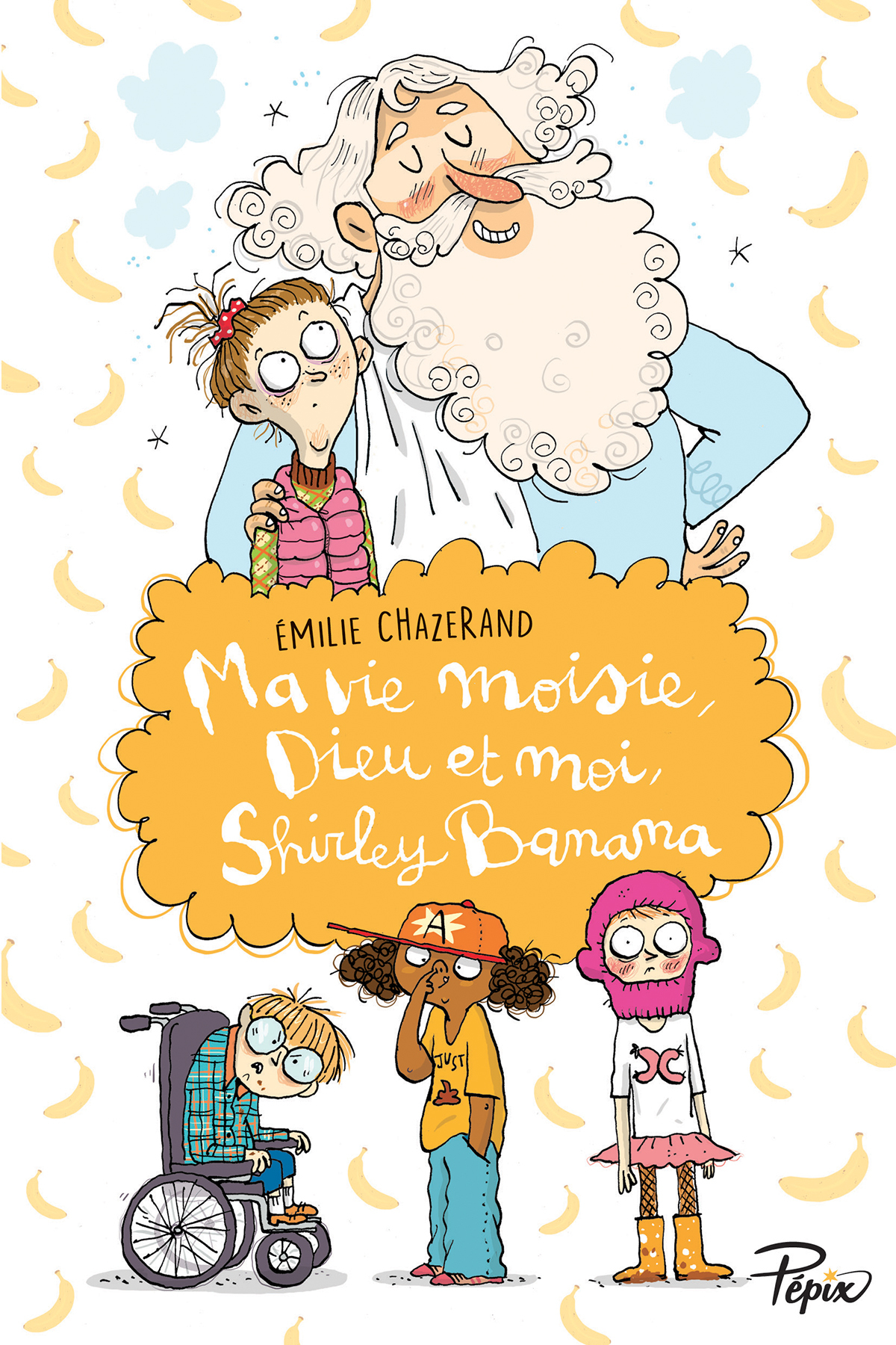 Ma Vie Moisie, Dieu Et Moi, Shirley Banana