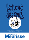 Le Pont Des Arts (Ne) - Petites Histoires De Grandes Amities Entre Peintres Et Ecrivains