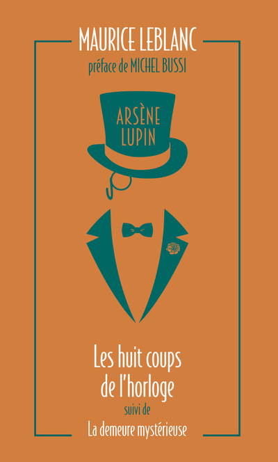 Arsene Lupin - Les Huit Coups De L'Horloge Suivi De La Demeure Mysterieuse