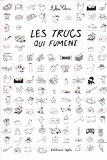 Trucs Qui Fument (Les)