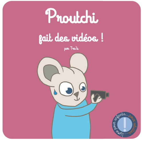 Proutchi Fait Des Videos !