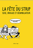 Fete Du Strip (La) - Sexe, Drogue Et Deambulateur