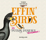 EFFIN'BIRDS T02 - LES P*TAIN D'OISEAUX REVIENNENT !