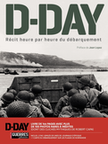 D-Day - Recit Heure Par Heure Du Debarquement