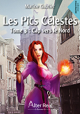 Les Pics Celestes - T03 - Cap Vers Le Nord - Les Pics Celestes Tome 3