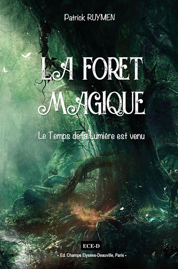 La Foret Magique - Le Temps De La Lumiere Est Venu                                                  