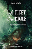 La Foret Magique - Le Temps De La Lumiere Est Venu                                                  